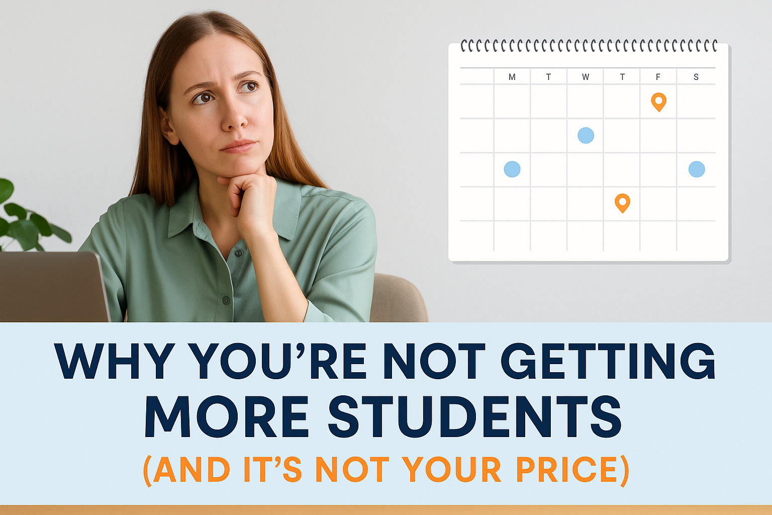The Real Reason You’re Not Getting More Students (And It’s Not Your Price)